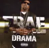 Trae tha Truth - Drama